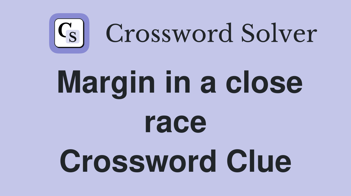 Margin in a close race Crossword Clue