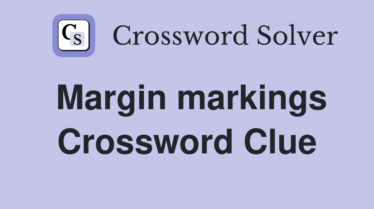 Margin markings Crossword Clue