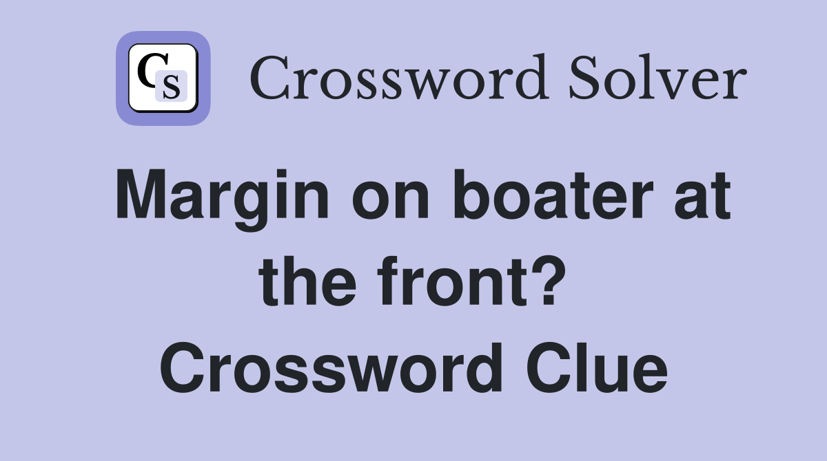 Margin on boater at the front? Crossword Clue