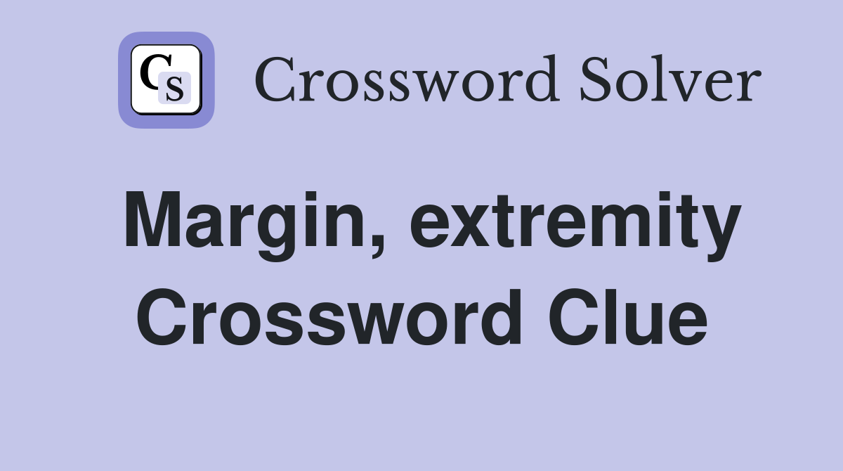 Margin, extremity Crossword Clue