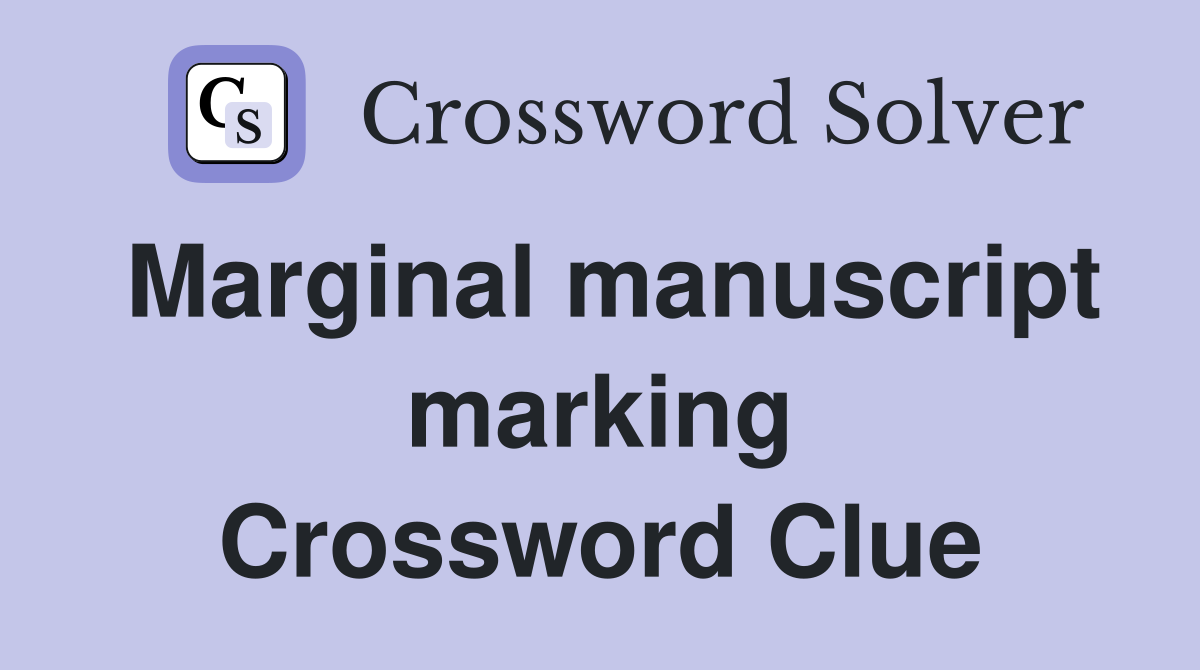Marginal manuscript marking Crossword Clue