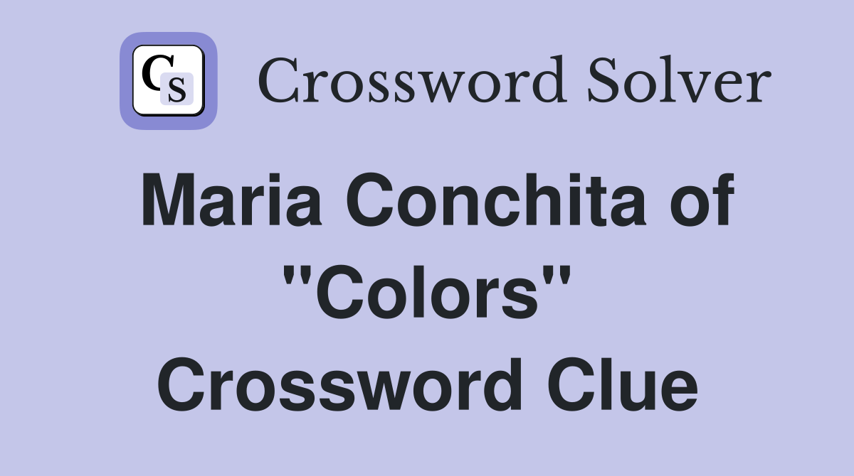 Maria Conchita of "Colors" Crossword Clue