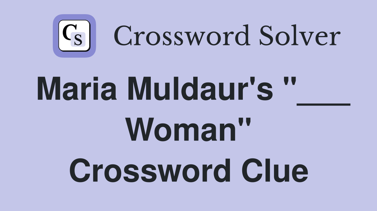 Maria Muldaur's "___ Woman" Crossword Clue