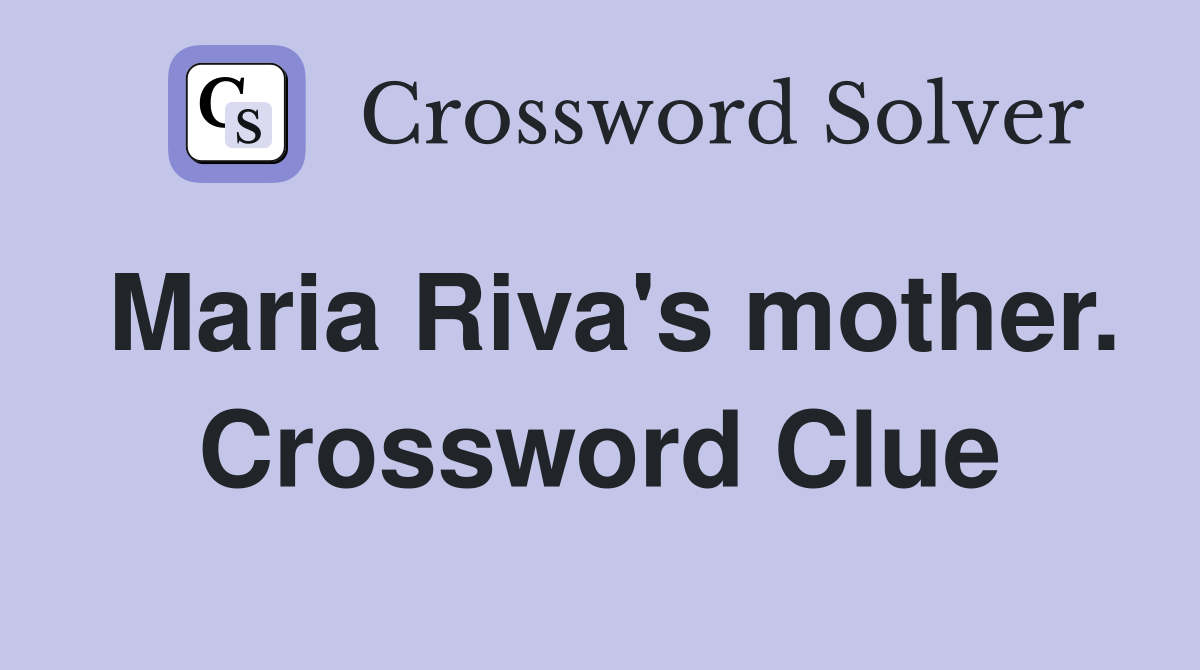 Maria Riva's mother. Crossword Clue