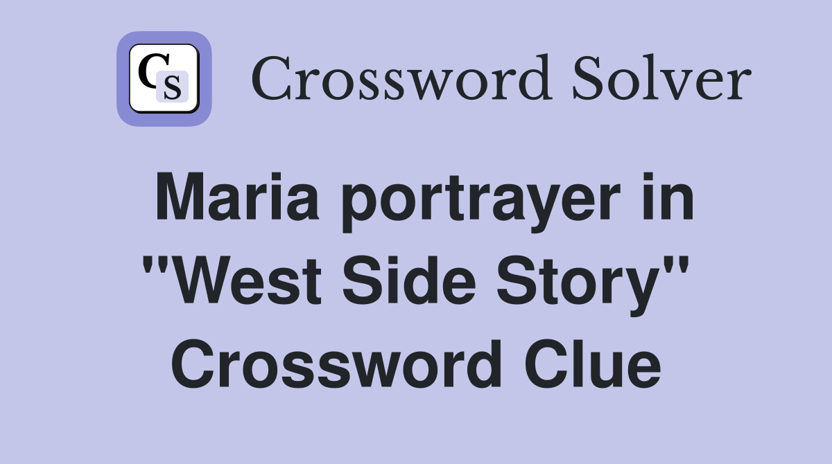 Maria portrayer in "West Side Story" Crossword Clue