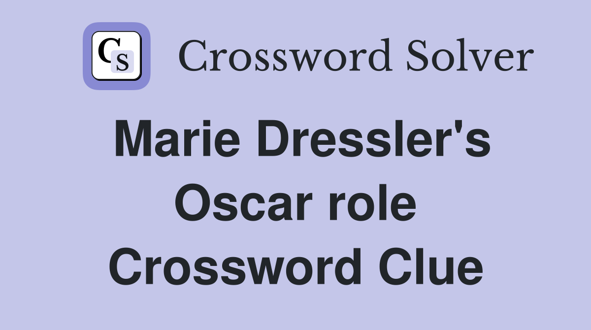 Marie Dressler's Oscar role Crossword Clue
