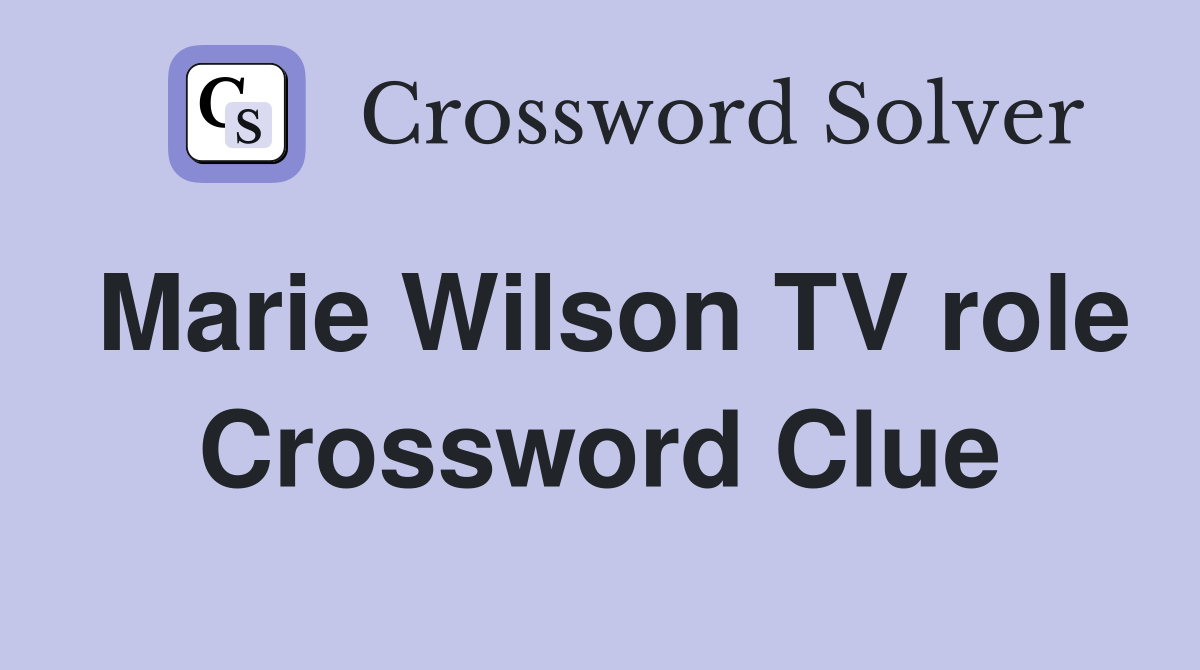 Marie Wilson TV role Crossword Clue