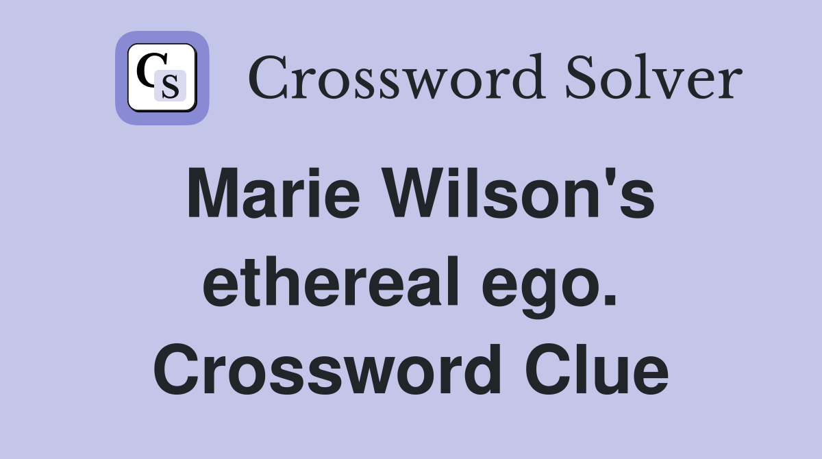 Marie Wilson's ethereal ego. Crossword Clue