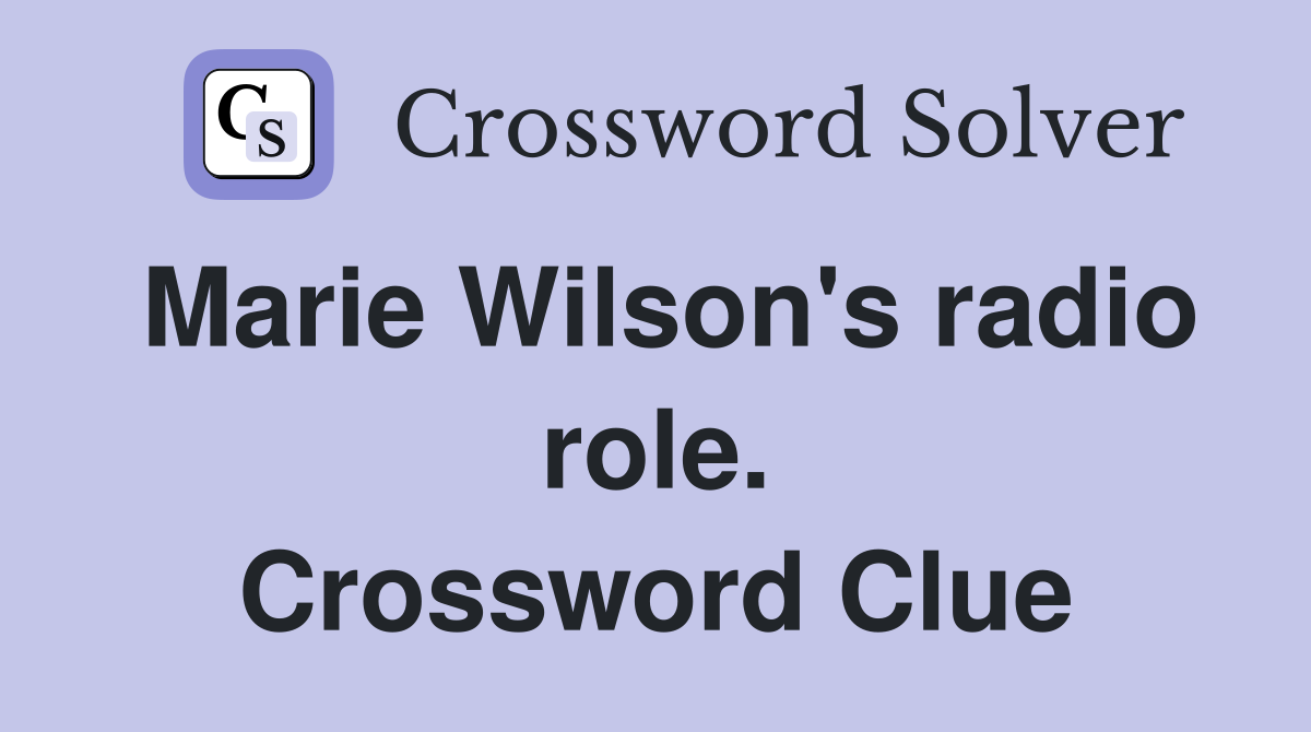 Marie Wilson's radio role. Crossword Clue