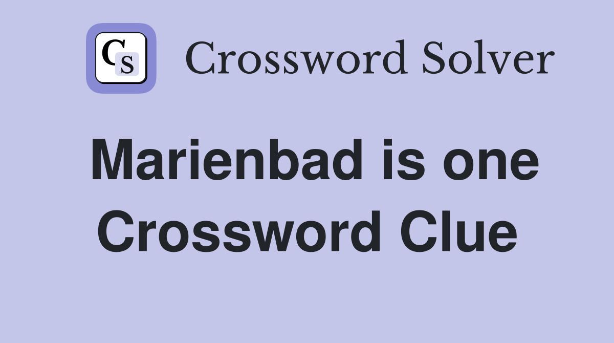 Marienbad is one Crossword Clue