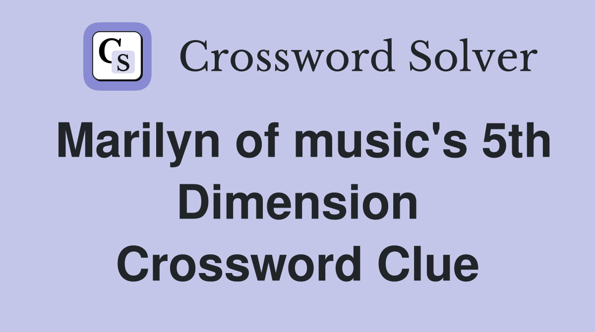 Marilyn of music's 5th Dimension Crossword Clue