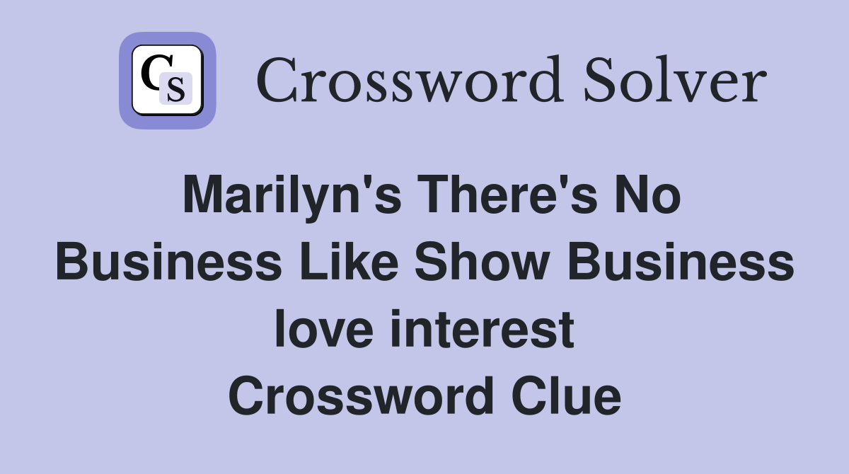 Marilyn's There's No Business Like Show Business love interest Crossword Clue