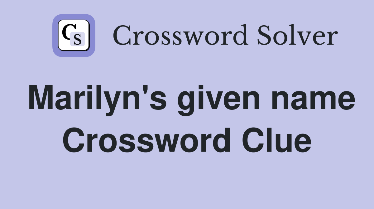 Marilyn's given name Crossword Clue