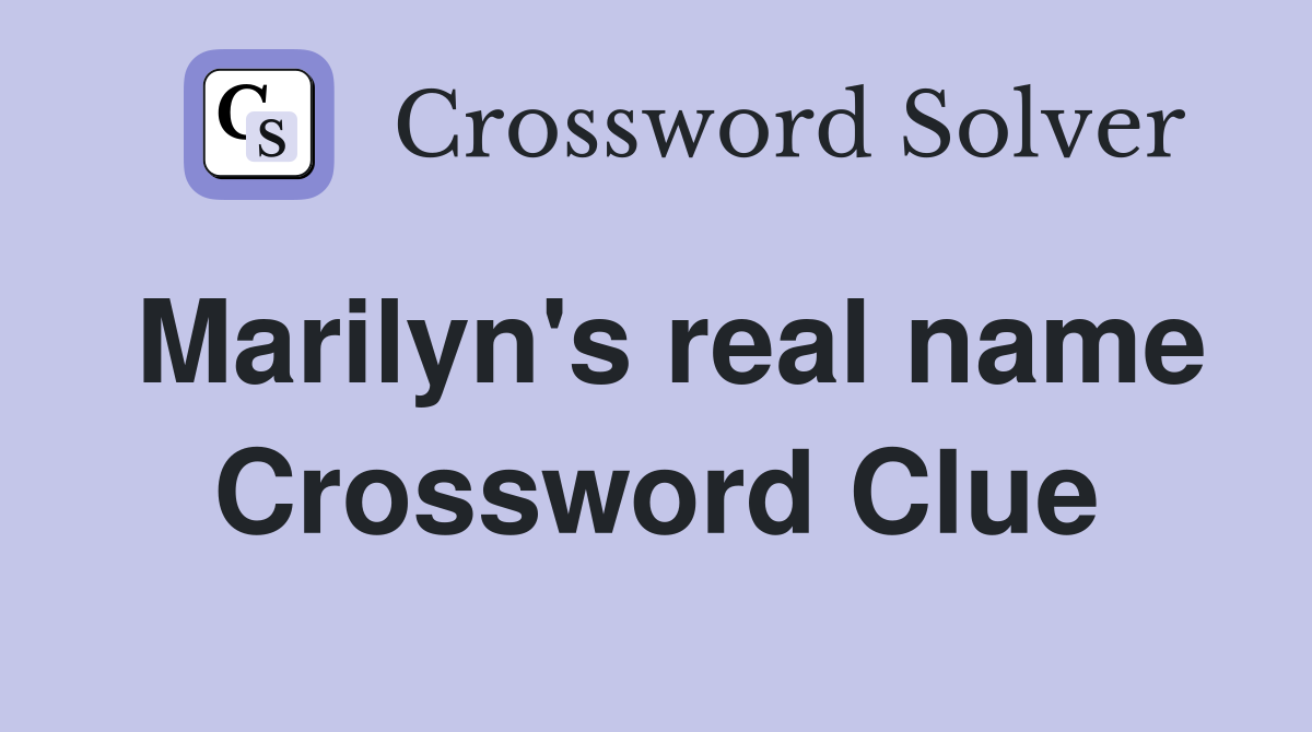 Marilyn's real name Crossword Clue