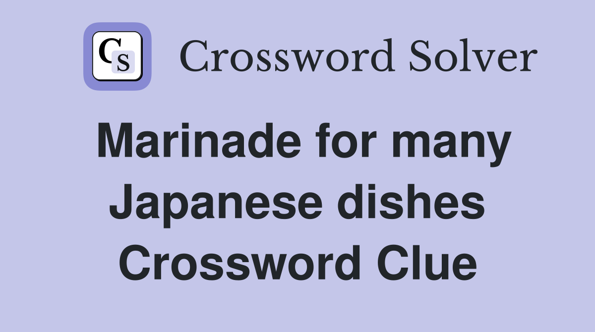 Marinade for many Japanese dishes Crossword Clue