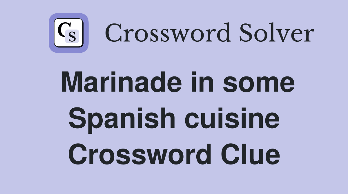 Marinade in some Spanish cuisine Crossword Clue