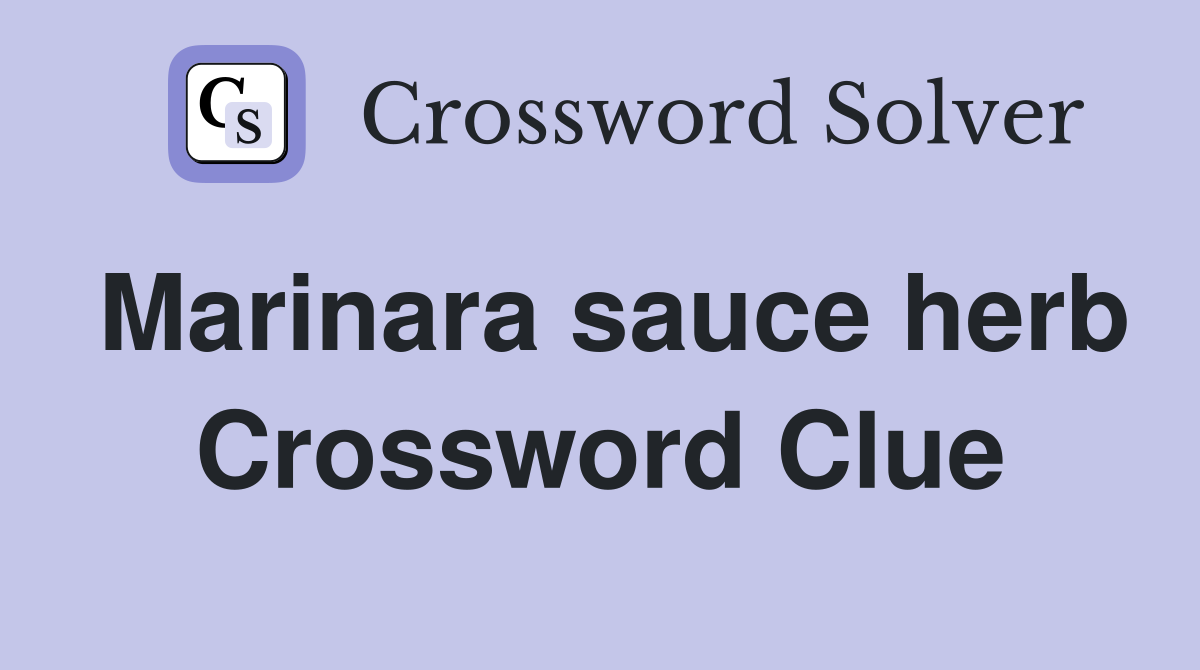 Marinara sauce herb Crossword Clue