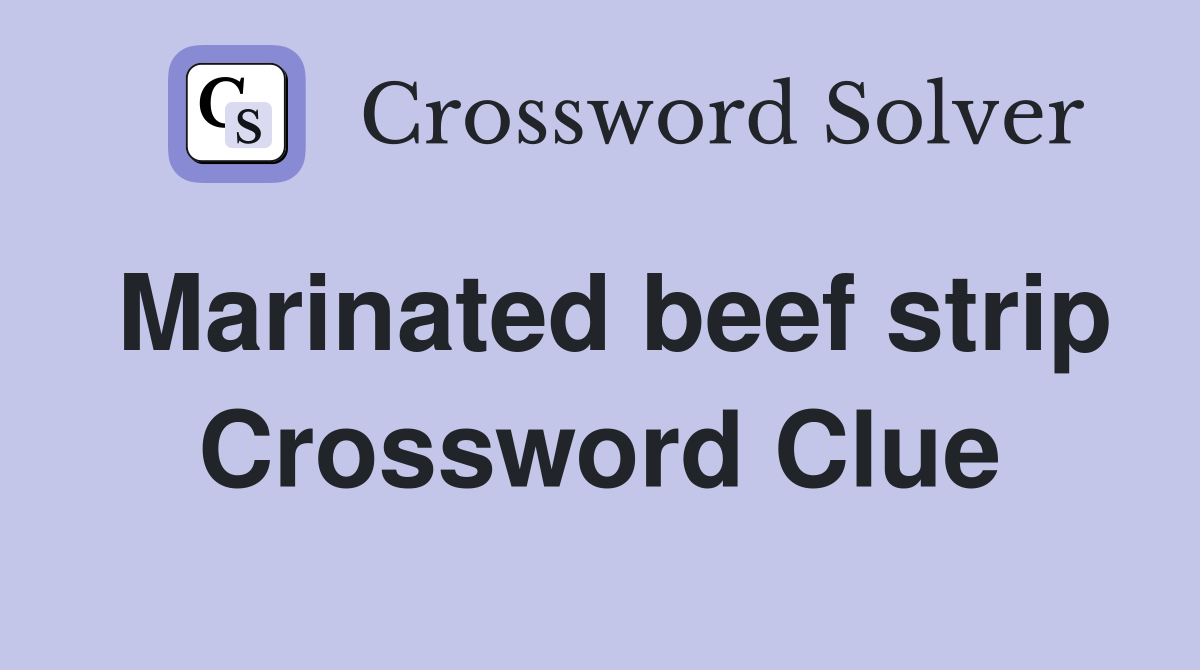 Marinated beef strip Crossword Clue