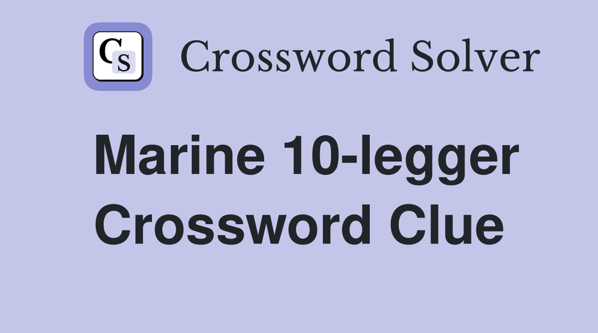 Marine 10-legger Crossword Clue