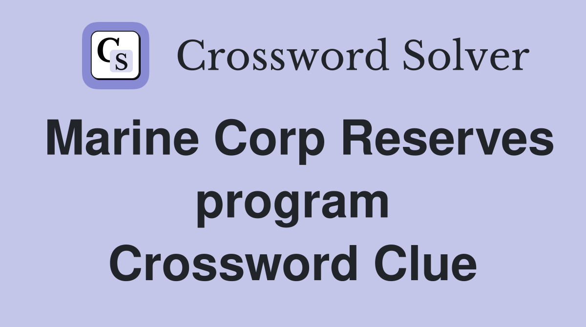 Marine Corp Reserves program Crossword Clue
