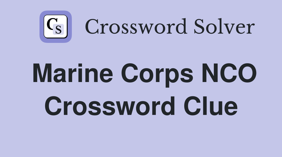Marine Corps NCO Crossword Clue