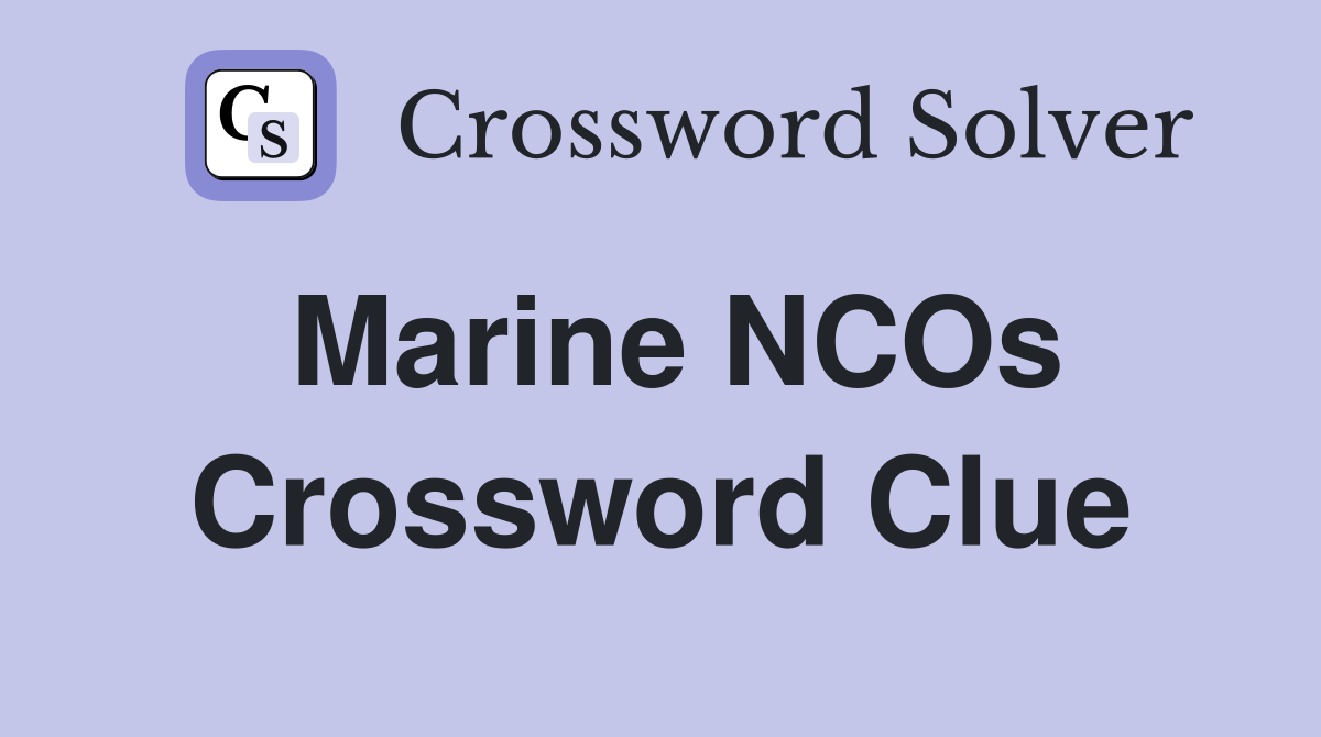 Marine NCOs Crossword Clue