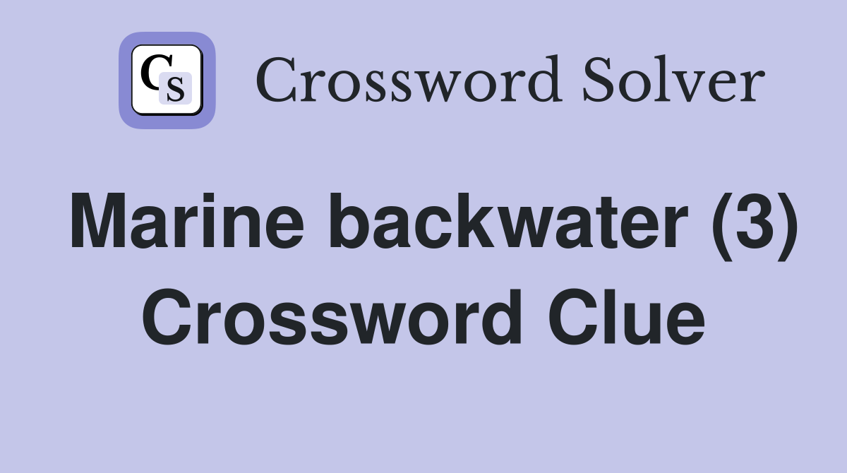 Marine backwater (3) Crossword Clue