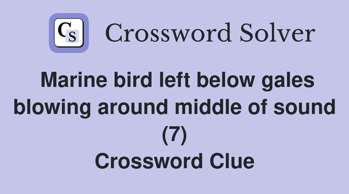 Marine bird left below gales blowing around middle of sound (7) Crossword Clue