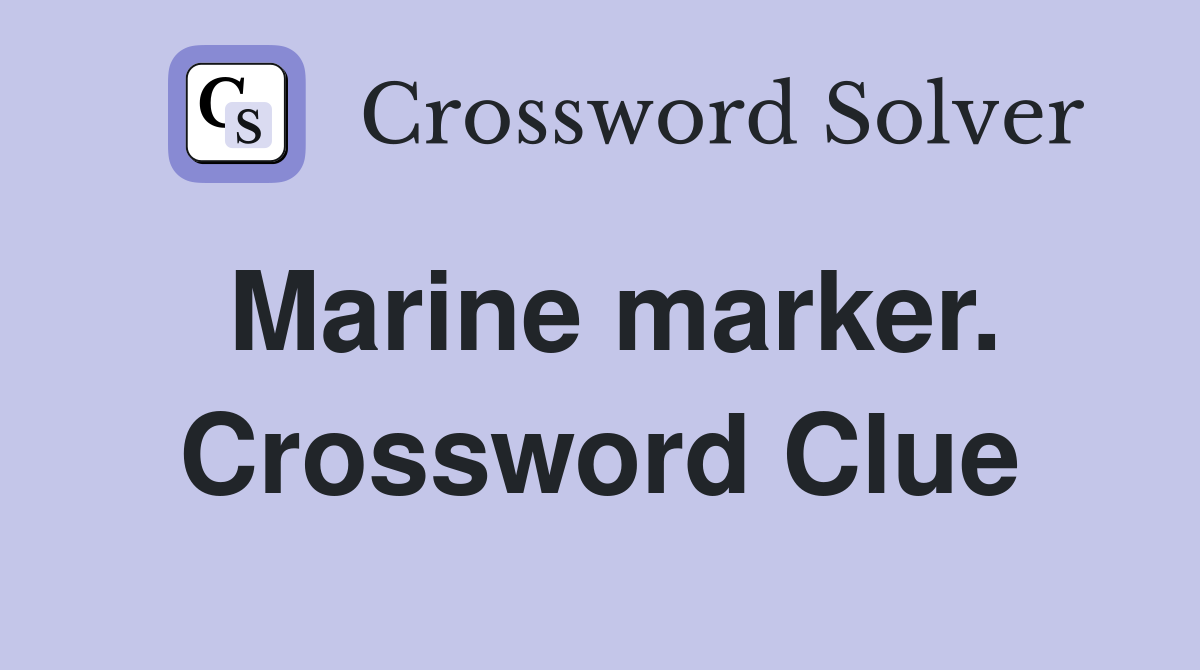 Marine marker. Crossword Clue