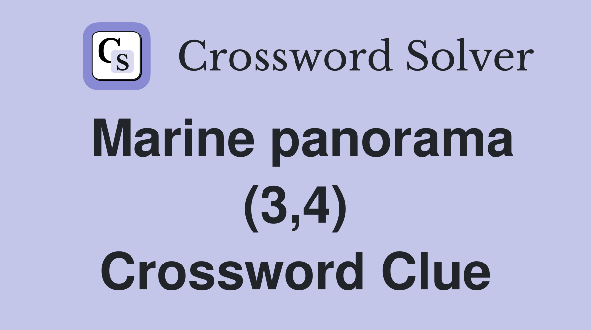 Marine panorama (3,4) Crossword Clue
