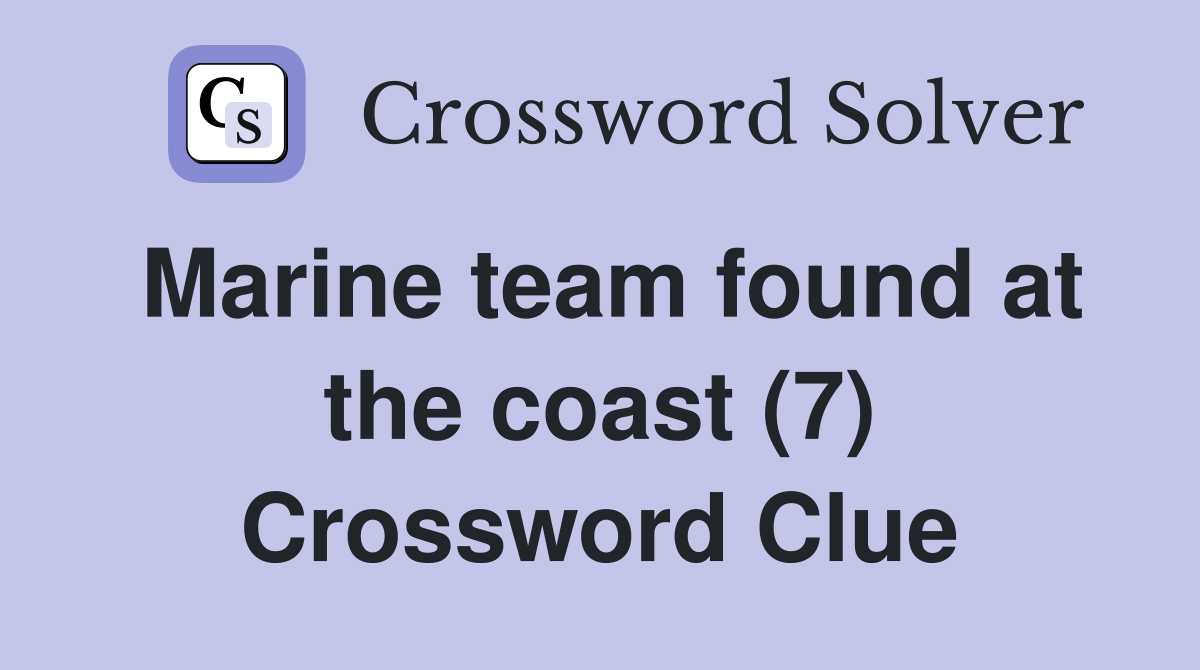 Marine team found at the coast (7) Crossword Clue