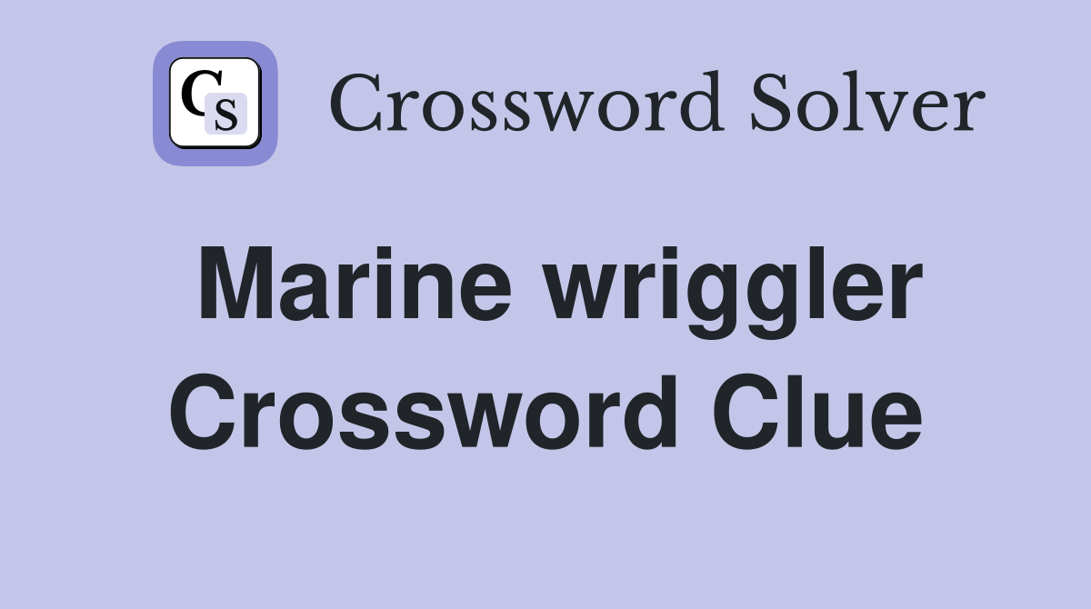 Marine wriggler Crossword Clue