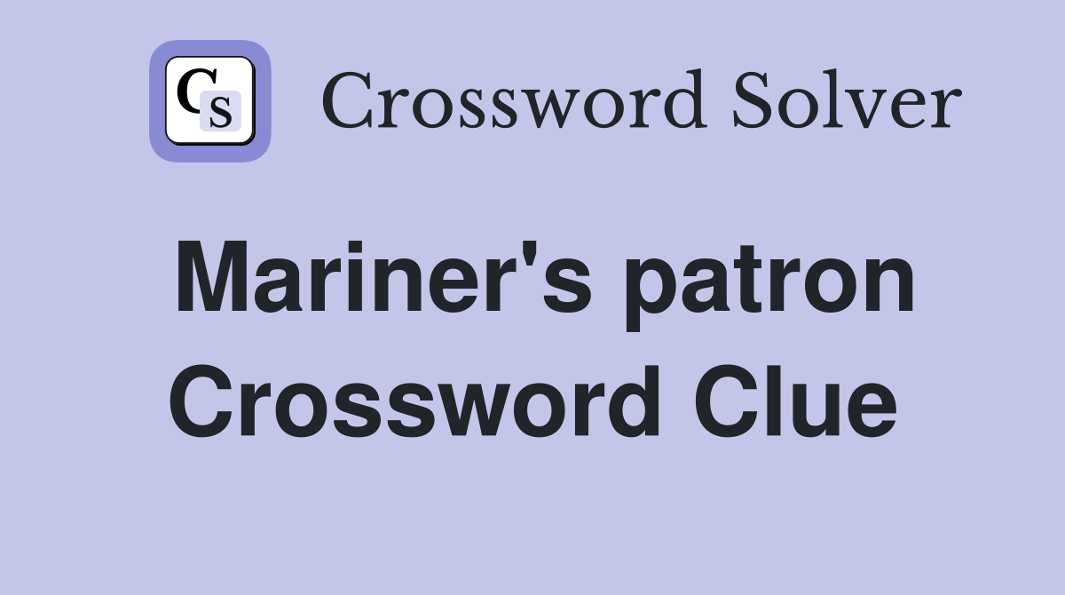 Mariner's patron Crossword Clue
