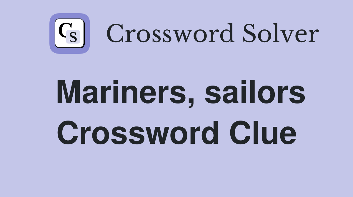 Mariners, sailors Crossword Clue