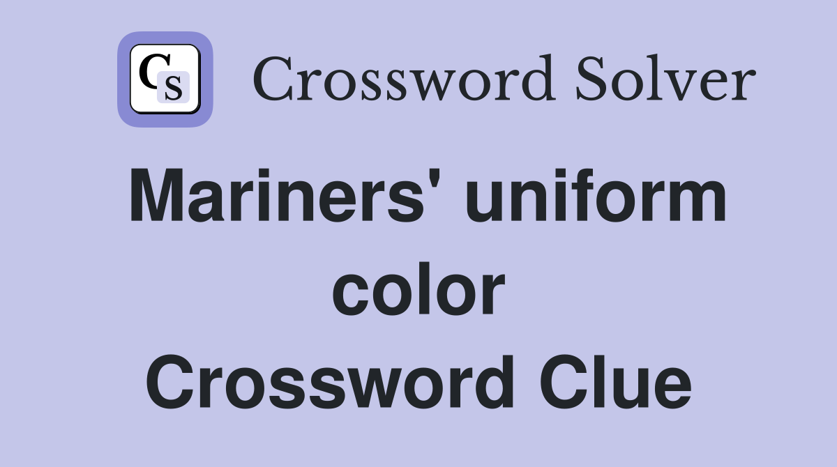 Mariners' uniform color Crossword Clue