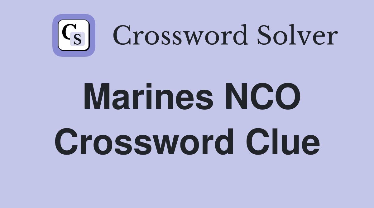 Marines NCO Crossword Clue