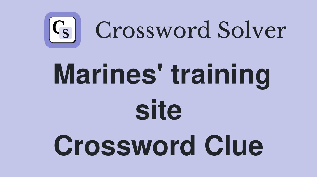 Marines' training site Crossword Clue