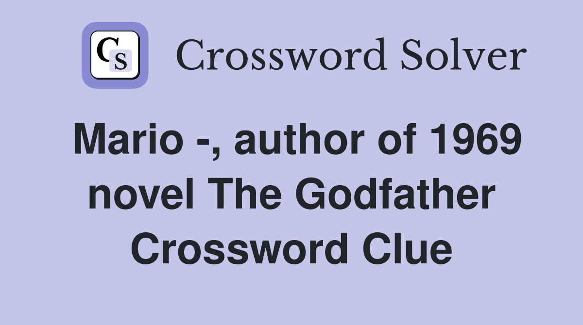 Mario -, author of 1969 novel The Godfather Crossword Clue