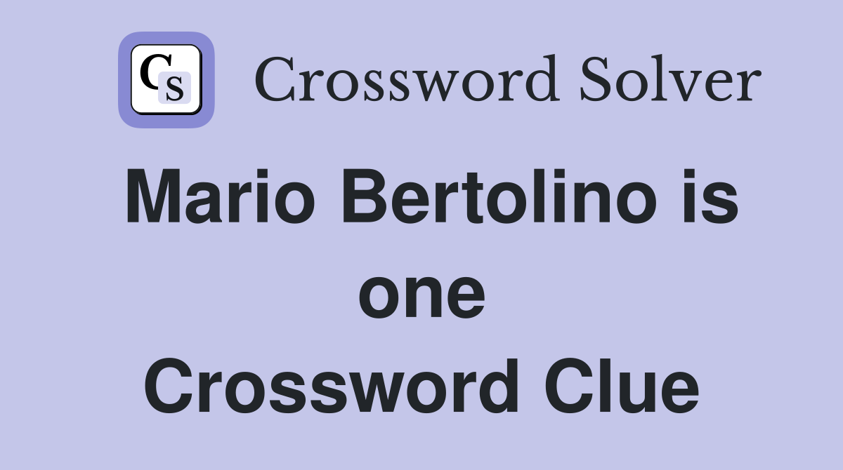 Mario Bertolino is one Crossword Clue