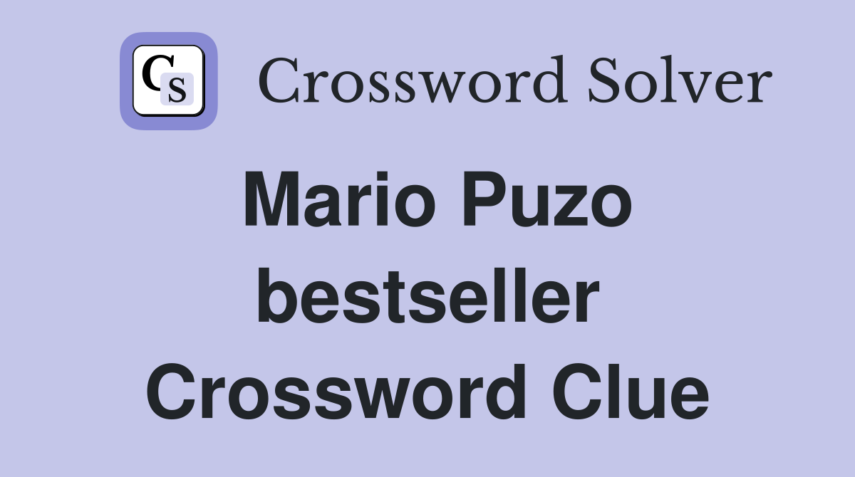 Mario Puzo bestseller Crossword Clue