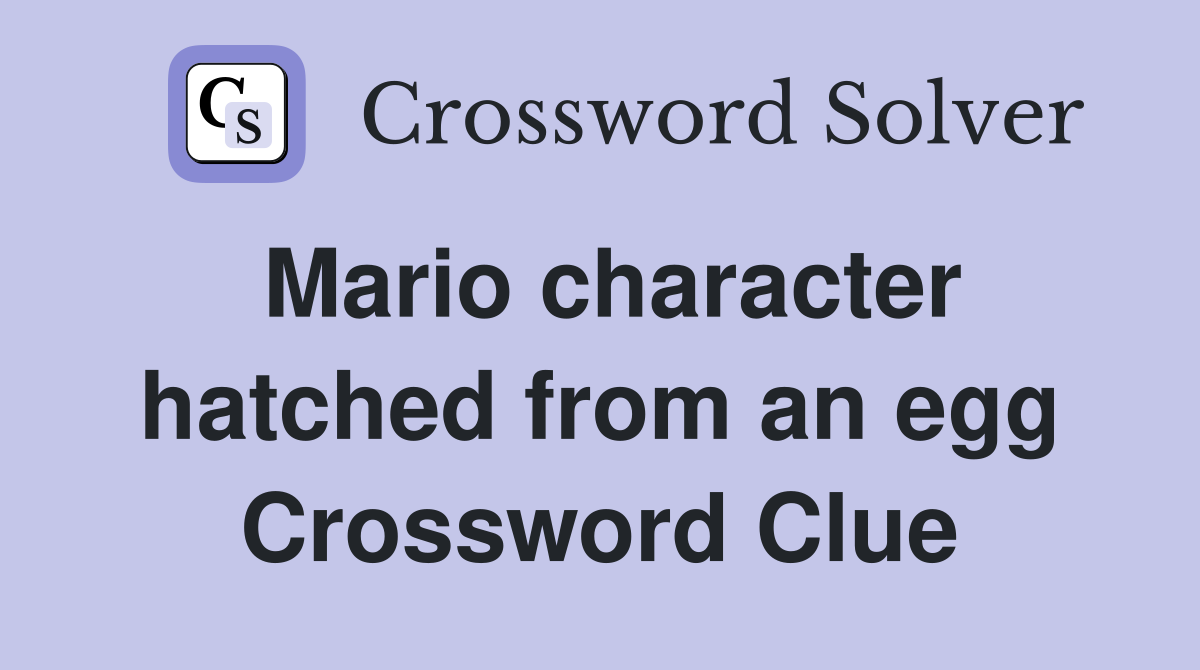 Mario character hatched from an egg Crossword Clue