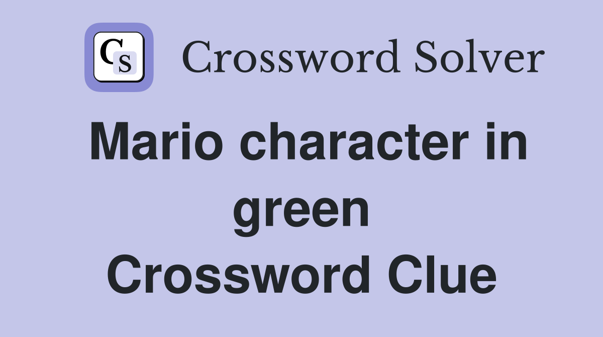 Mario character in green Crossword Clue