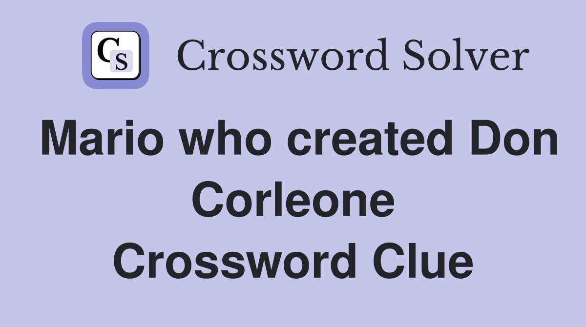 Mario who created Don Corleone Crossword Clue