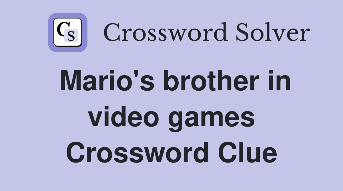 Mario's brother in video games Crossword Clue