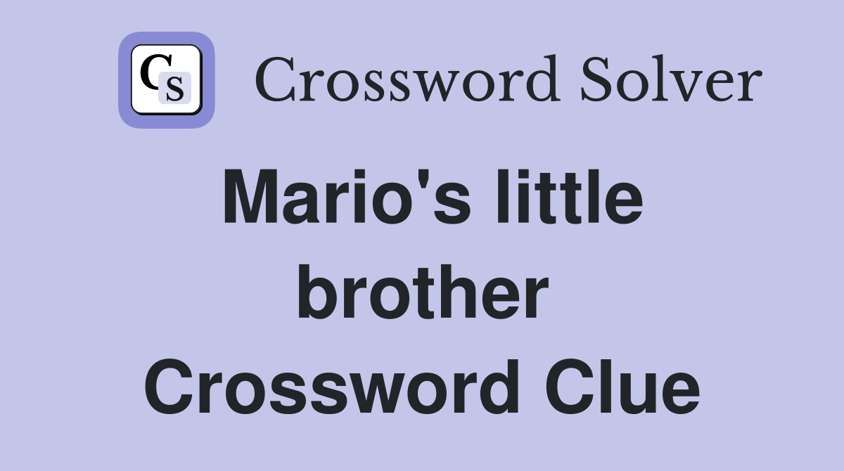 Mario's little brother Crossword Clue