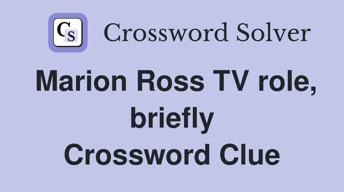 Marion Ross TV role, briefly Crossword Clue