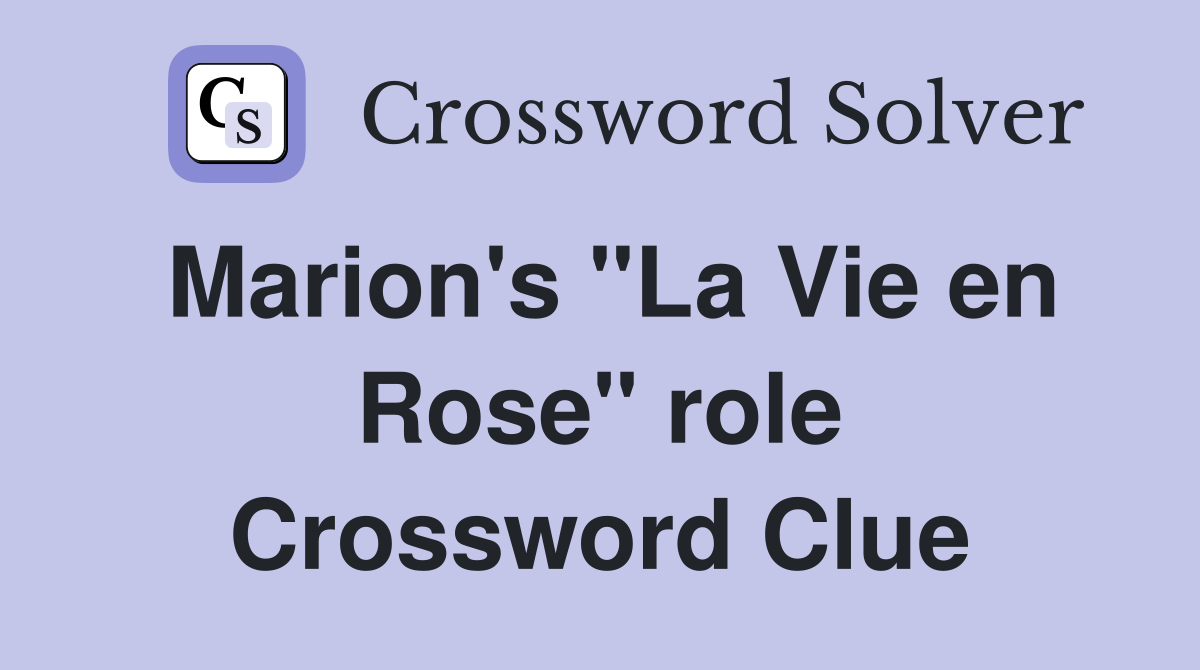 Marion's "La Vie en Rose" role Crossword Clue