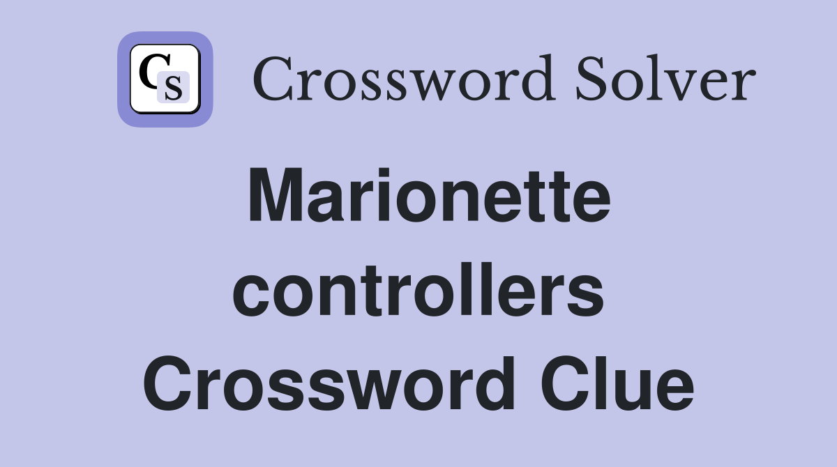Marionette controllers Crossword Clue
