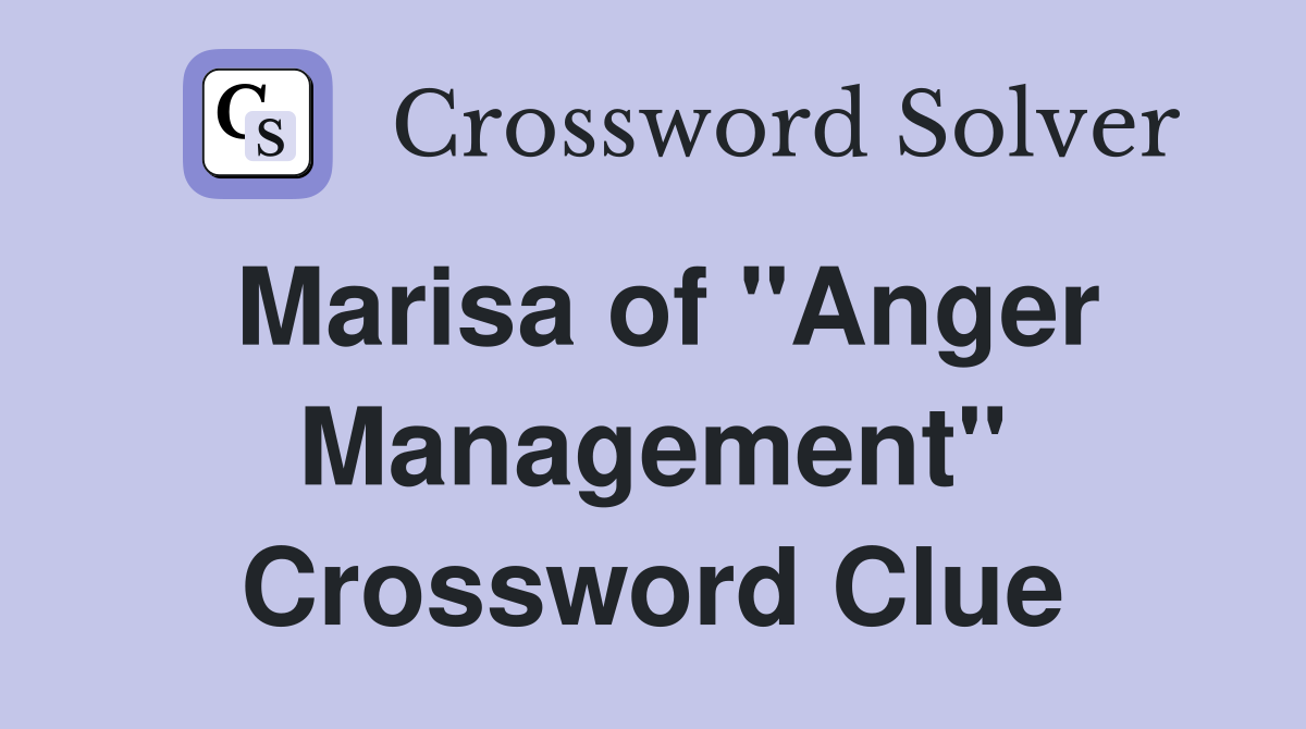 Marisa of "Anger Management" Crossword Clue