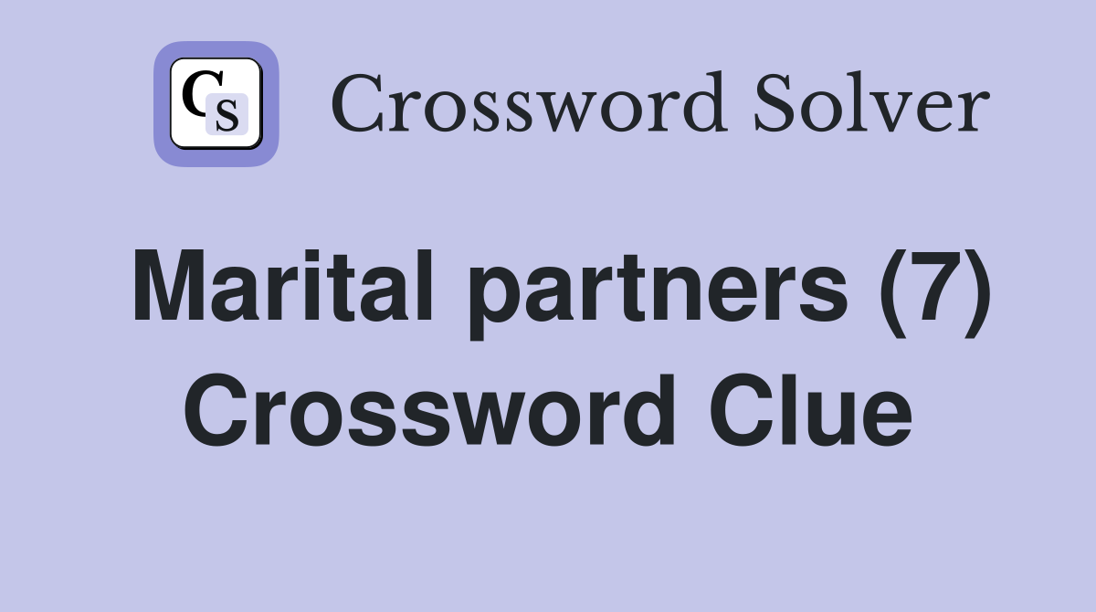 Marital partners (7) Crossword Clue